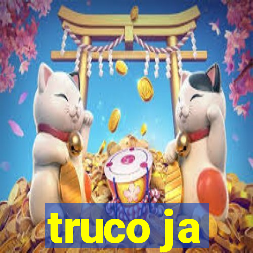 truco ja